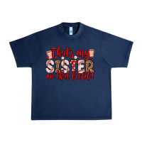 Navy that s my sister on that field Urban Heavy Tee - Zillion Design Studio