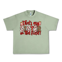 Oil Green that s my sister on that field Urban Heavy Tee - Zillion Design Studio