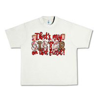Pistachio that s my sister on that field Urban Heavy Tee - Zillion Design Studio
