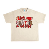 Sandshell that s my sister on that field Urban Heavy Tee - Zillion Design Studio