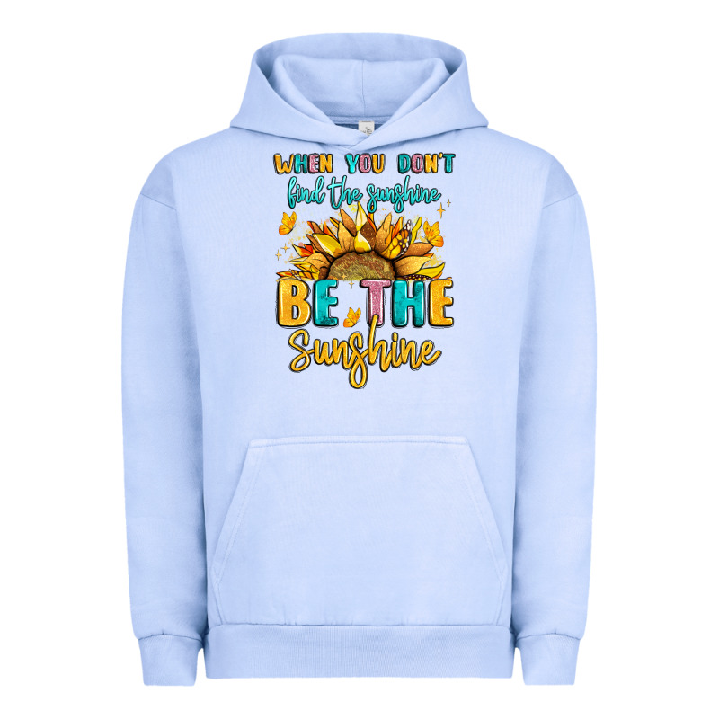 When You Dont Find The Sunshine Be The Sunshine Urban Hoodie by LillyAllenDesigns | Teevron