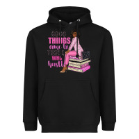 Black good things come to those who hustle Heavyweight Hoodie - NancyCooperArtShop