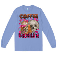 Colony Blue coffee is my valentine skull Long Sleeve Tee - FaDigitalArtStudio