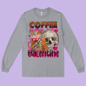 Coffee Is My Valentine Skull Long Sleeve Tee Designed By Fadigitalartstudio