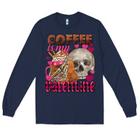 Navy coffee is my valentine skull Long Sleeve Tee - FaDigitalArtStudio
