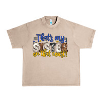 French Oak that s my sister on that court Urban Heavy Tee - Zillion Design Studio