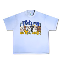 Grape Ice that s my sister on that court Urban Heavy Tee - Zillion Design Studio