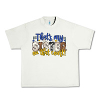 Pistachio that s my sister on that court Urban Heavy Tee - Zillion Design Studio