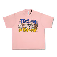 Salmon that s my sister on that court Urban Heavy Tee - Zillion Design Studio
