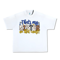 White that s my sister on that court Urban Heavy Tee - Zillion Design Studio