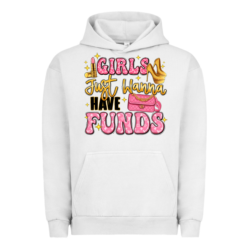Girls Just Wanna Have Funds Urban Hoodie by LillyAllenDesigns | Teevron