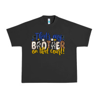 Pigment Black that s my brother on that court Urban Heavy Tee - Zillion Design Studio
