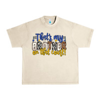 Sandshell that s my brother on that court Urban Heavy Tee - Zillion Design Studio