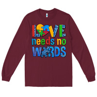 Burgundy love needs no words autism Long Sleeve Tee - AdoDesignShop