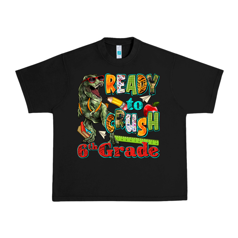 Ready To Crush Sixth Grade Urban Heavy Tee by texasbilliewilder | Teevron