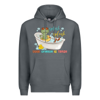 Rock splash splash your opinion is trash Premium Hoodie - MaliasSmallBusiness