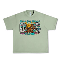 Oil Green kinda busy being a dog mom Urban Heavy Tee - Zillion Design Studio