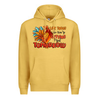 Antique Gold live today like you're getting fried tomorrow Premium Hoodie - MaliasSmallBusiness