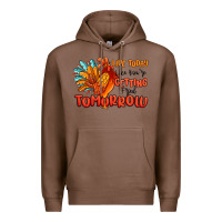 Chestnut live today like you're getting fried tomorrow Premium Hoodie - MaliasSmallBusiness