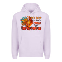 Live Today Like You're Getting Fried Tomorrow Premium Hoodie | Teevron