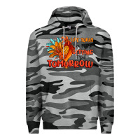 Slate Camo live today like you're getting fried tomorrow Premium Hoodie - MaliasSmallBusiness