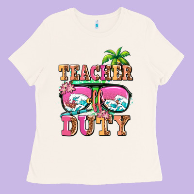Teacher Off Duty Ladies Tee Designed By Adodesignshop