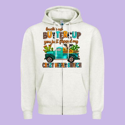 Buckle Up Buttercup You Just Flipped My Crazy Heif Zipper Hoodie Designed By Adodesignshop