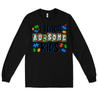 Black i teach ausome kids Long Sleeve Tee - AdoDesignShop