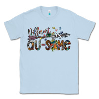 Dusty Blue different is au some png Classic Tee - SublimationCraftShop