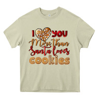 I Love You More Than Santa Loves Cookies Heavy Core Tee | Teevron