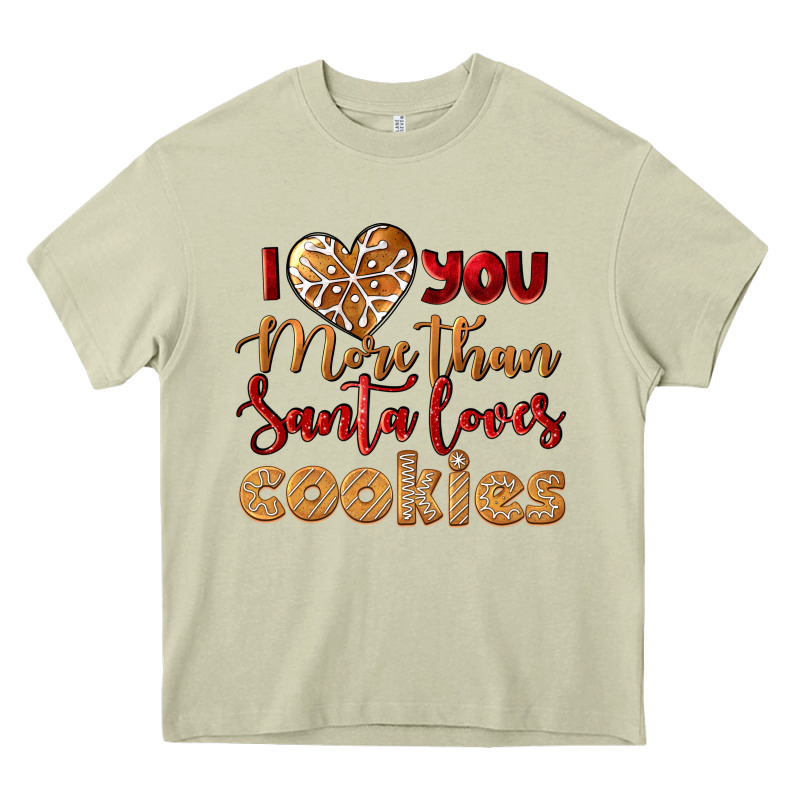 I Love You More Than Santa Loves Cookies Heavy Core Tee by LillyAllenDesigns | Teevron