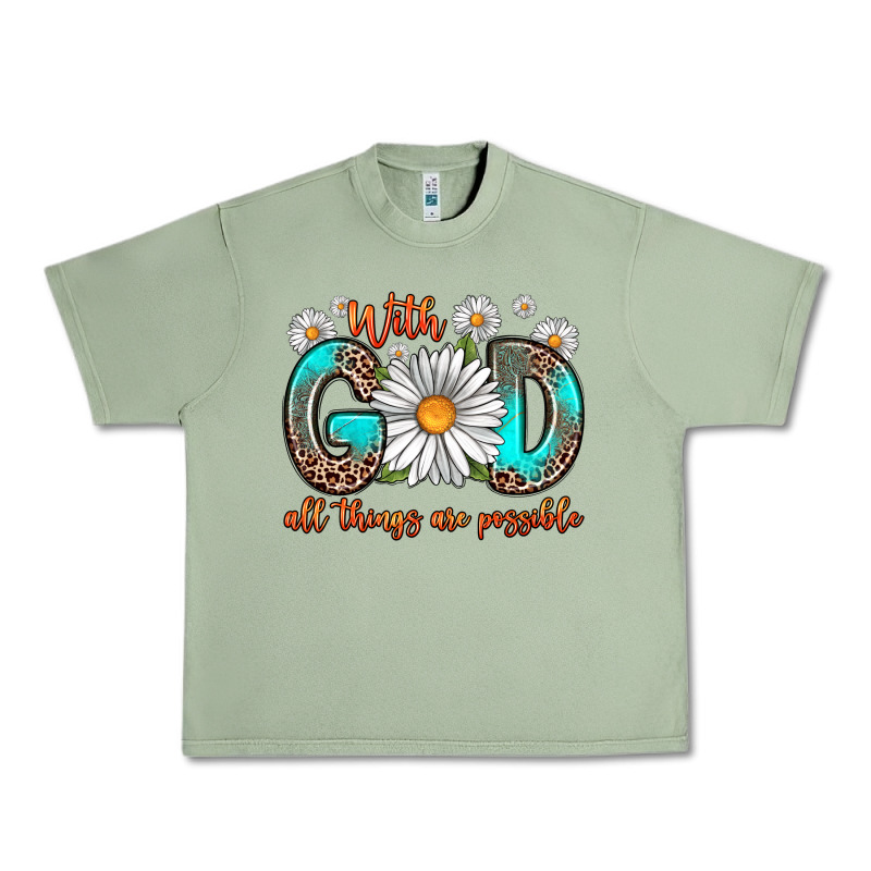 With God All Things Are Possible Daisy Urban Heavy Tee by Zillion Design Studio | Teevron