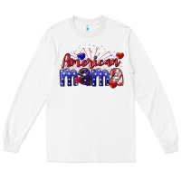 White American Mama 4th of july Long Sleeve Tee - CowGirlArtShop