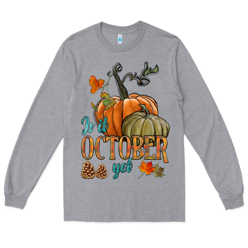 Is It October Yet Long Sleeve Tee by HRA Design Shop | Teevron