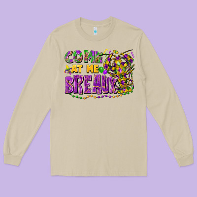 Come At Me Breaux Long Sleeve Tee Designed By Fadigitalartstudio