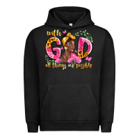 Pigment Black with god all things are possible black woman Urban Hoodie - LillyAllenDesigns
