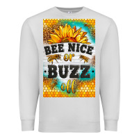 Dove Grey bee nice or buzz off Premium Sweatshirt - LillyAllenDesigns
