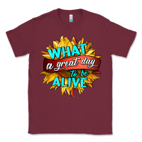 Burgundy what a great day to be alive Classic Tee - HRA Design Shop