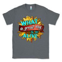 Charcoal Heather what a great day to be alive Classic Tee - HRA Design Shop