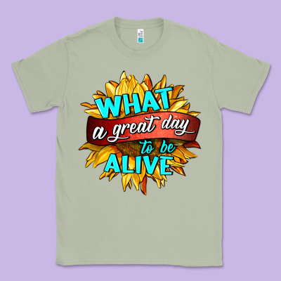 What A Great Day To Be Alive Classic Tee Designed By Hra Design Shop