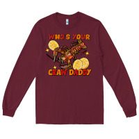 Burgundy crawfish who's your craw daddy Long Sleeve Tee - FaDigitalArtStudio