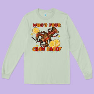Crawfish Who's Your Craw Daddy Long Sleeve Tee Designed By Fadigitalartstudio