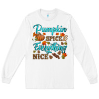 White pumpkin spice everything nice Long Sleeve Tee - HRA Design Shop