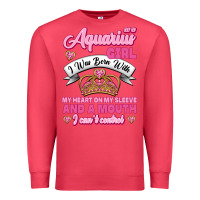 Cardinal As a Aquarius Girl I was Born with My Heart on my Sleeve and a mouth Premium Sweatshirt - Jasminsmagicworld