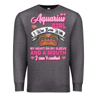 Charcoal Heather As a Aquarius Girl I was Born with My Heart on my Sleeve and a mouth Premium Sweatshirt - Jasminsmagicworld