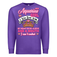 Purple As a Aquarius Girl I was Born with My Heart on my Sleeve and a mouth Premium Sweatshirt - Jasminsmagicworld