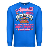 True Royal As a Aquarius Girl I was Born with My Heart on my Sleeve and a mouth Premium Sweatshirt - Jasminsmagicworld