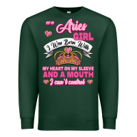 Sports Green As A Aries Girl I Was Born With My Heart On My Sleeve And A Mouth Premium Sweatshirt - Jasminsmagicworld