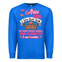 True Royal As A Aries Girl I Was Born With My Heart On My Sleeve And A Mouth Premium Sweatshirt - Jasminsmagicworld
