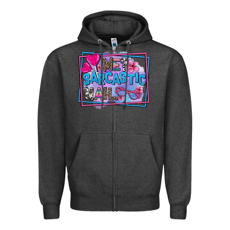 Me Sarcastic Nah Zipper Hoodie by AdoDesignShop | Teevron